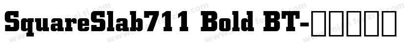SquareSlab711 Bold BT字体转换